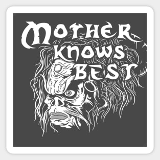 Mother knows best Sticker